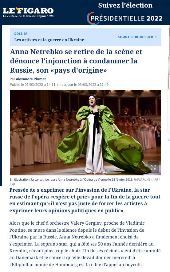 Page Internet. Le Figaro. Anna Netrebko se retire de la scène et dénonce l'injonction à condamner la Russie, son « pays d'origine » par Alexandre Plumet. 2022-03-01